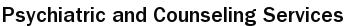 Psychiatric and Counseling Services
