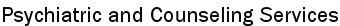 Psychiatric and Counseling Services
